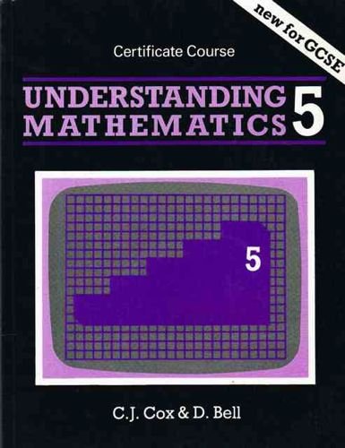 Beispielbild fr Understanding Mathematics 5: Certificate Course: Certificate Course Bk. 5 zum Verkauf von AwesomeBooks