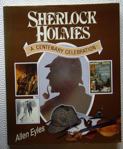 Imagen de archivo de Sherlock Holmes: A Centenary Celebration a la venta por Coastal Books