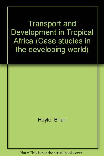 Imagen de archivo de Transport and Development in Tropical Africa (Case Studies in the Developing World) a la venta por Phatpocket Limited