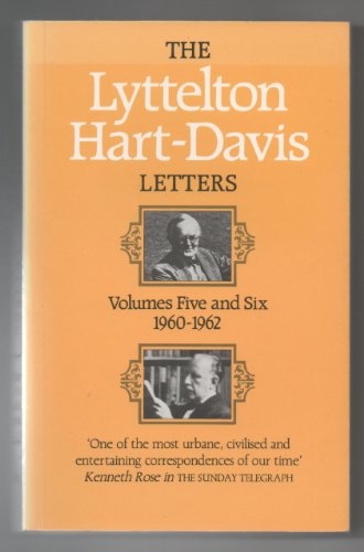 Beispielbild fr The Lyttelton Hart-Davis Letters. Correspondence Of George Lyttelton And Rupert Hart-Davis. Volumes Five And Six 1960-62 zum Verkauf von WorldofBooks