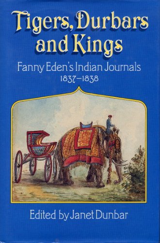 9780719544408: Tigers, Durbars and Kings: Fanny Eden's Indian Journals, 1837-1838