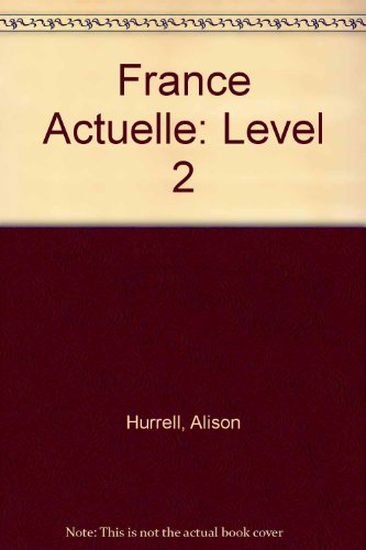 France Actuelle Level 2 Complete Set (9780719544798) by Hurrell, Alison; Castellain, Jacqueline; Smith, Jeanne-Marie