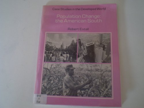 Stock image for Case Studies in the Developed World:Population Change: American South,The: The American South (Case Studies in the Developed World S.) for sale by Bahamut Media