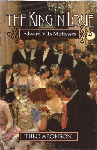 9780719545269: The King in Love: Edward VII's Mistresses
