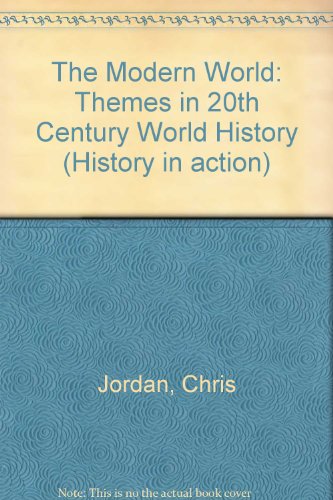 Stock image for The Modern World 1914-1980: Themes in Twentieth-century World History: Themes in 20th Century World History (History In Action) for sale by AwesomeBooks