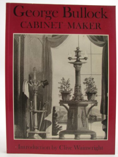 9780719545405: George Bullock Cabinet Maker