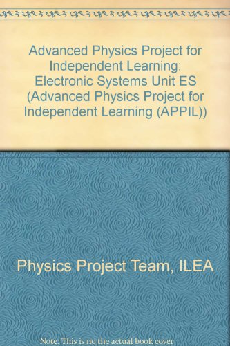 Imagen de archivo de APPIL: ES Electronic Systems: Unit ES (Advanced Physics Project for Independent Learning (APPIL)) a la venta por Goldstone Books