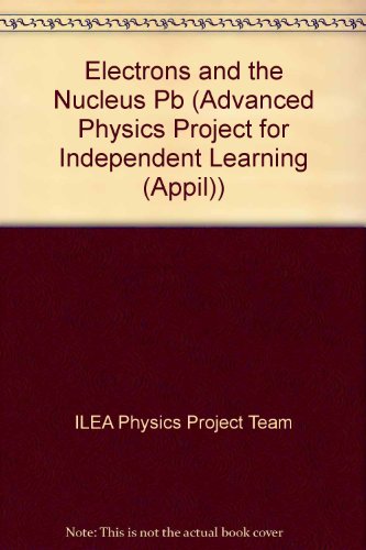 Beispielbild fr APPIL: EN Electrons and the Nucleus: Electrons and the Nucleus Unit EN (Advanced Physics Project for Independent Learning (APPIL)) zum Verkauf von Goldstone Books