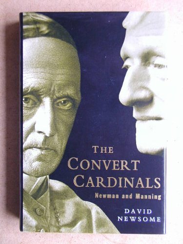 Stock image for The Convert Cardinals: John Henry Newman and Henry Edward Manning for sale by Book Trader Cafe, LLC