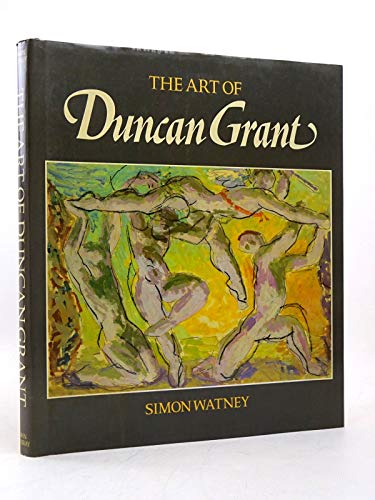 The Art of Duncan Grant - Watney, Simon