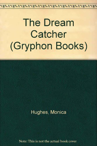 Dream Catcher,The (Gryphon Books) - Hughes, Monica