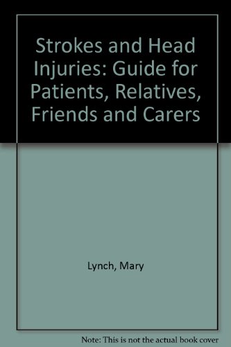 9780719546976: Strokes and Head Injuries: Guide for Patients, Relatives, Friends and Carers