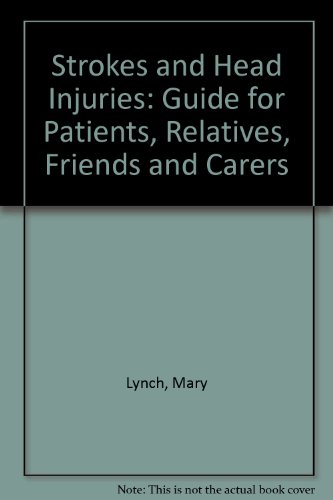 Imagen de archivo de Strokes and Head Injuries:A Guide for Patients,Relatives, Friends and Carers a la venta por WorldofBooks