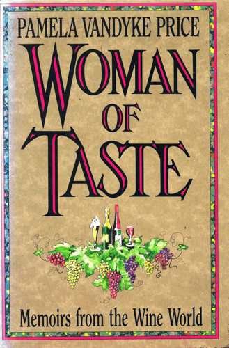 Imagen de archivo de A Woman of Taste: Memoirs from the Wine World a la venta por WorldofBooks