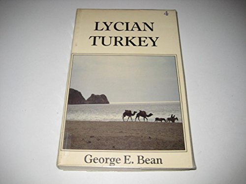 Lycian Turkey (The Classic Guides to Turkey, 4) (9780719547645) by Bean, George Ewart