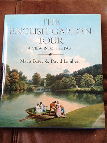 Stock image for English Garden Tour: A View into the Past for sale by Ergodebooks