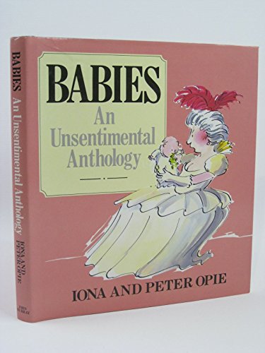Stock image for Babies an Unsentimental Anthology for sale by janet smith