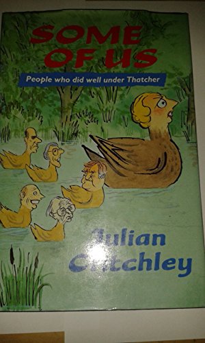 Imagen de archivo de Some of Us: People Who Did Well Under Thatcher a la venta por WorldofBooks