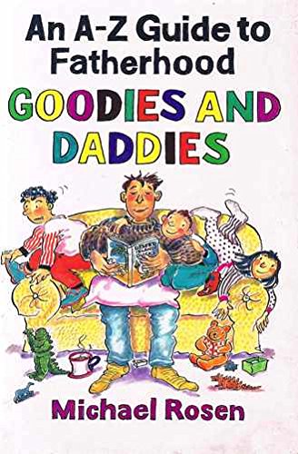 Beispielbild fr Goodies and Daddies: A-Z Guide to Fatherhood zum Verkauf von WorldofBooks