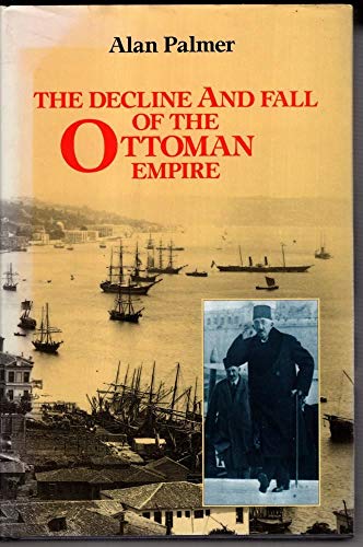 Stock image for The Decline and Fall of the Ottoman Empire for sale by WorldofBooks