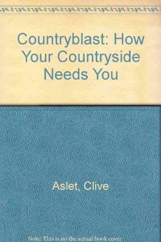 Imagen de archivo de Countryblast: Your Countryside Needs You Now (SCARCE HARDBACK FIRST EDITION, FIRST PRINTING SIGNED BY AUTHOR, CLIVE ASLET AND ILLUSTRATOR, MICHAEL HEATH) a la venta por Greystone Books