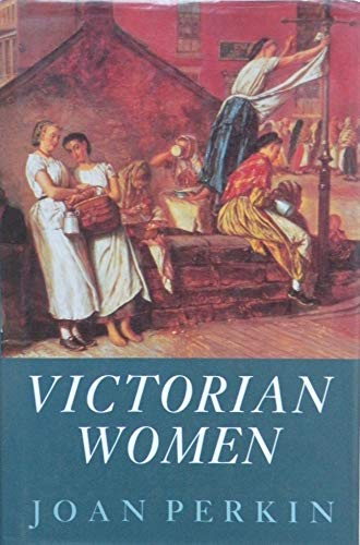 Beispielbild fr Victorian Women zum Verkauf von Better World Books: West