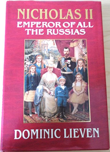 Beispielbild fr Nicholas II: Emperor of all the Russias zum Verkauf von WorldofBooks