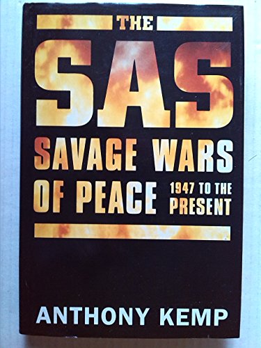 9780719550447: The SAS: Savage Wars of Peace, 1947 to the Present