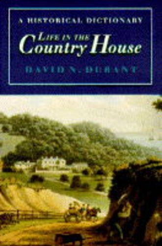 9780719550751: Life in the Country House: A Historical Dictionary