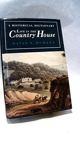 Stock image for Life in the Country House: A Historical Dictionary for sale by WorldofBooks