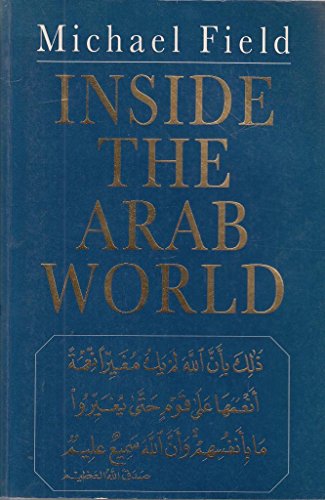 Beispielbild fr Inside the Arab World zum Verkauf von Better World Books