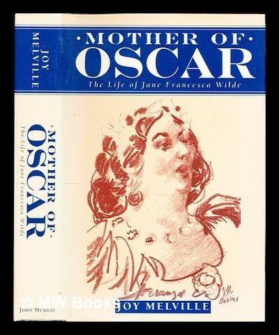 Beispielbild fr Mother of Oscar: Life of Jane Francesca Wilde zum Verkauf von WorldofBooks