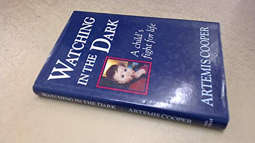 Imagen de archivo de Watching in the Dark: A Child's Fight for Life a la venta por Aardvark Rare Books