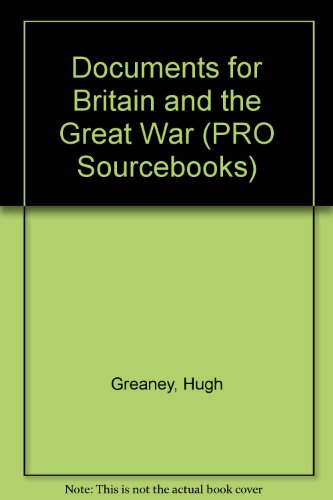 Stock image for Public Records Office Documents:Britain & the Great War (PRO Sourcebooks) for sale by Bestsellersuk