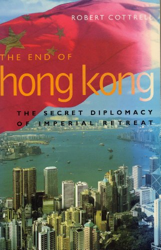 9780719552915: The End of Hong Kong: The Secret Diplomacy of Imperial Retreat