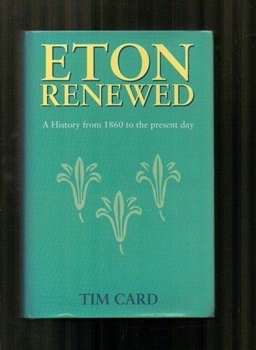 9780719553097: Eton Renewed: A History of Eton College from 1860 to the Present Day