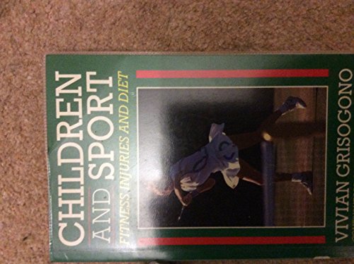 Imagen de archivo de Children and Sport:Fitness,Injuries and Diet a la venta por Re-Read Ltd