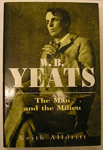 Imagen de archivo de W.B. Yeats: The Man and the Milieu. a la venta por G. & J. CHESTERS