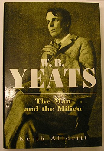 Stock image for W.B. Yeats: The Man and the Milieu. for sale by G. & J. CHESTERS
