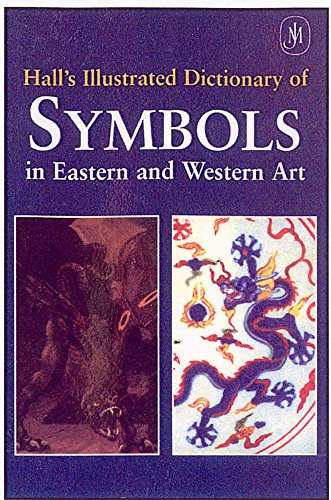 9780719553769: The Illustrated Dictionary of Symbols in Eastern and Western Art