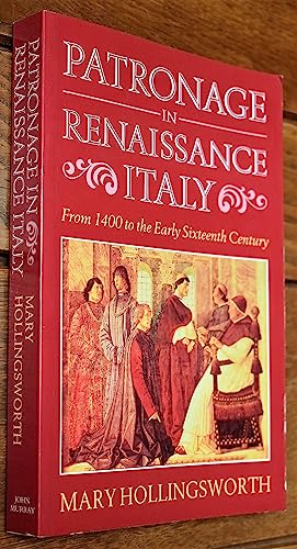 Beispielbild fr Patronage in Renaissance Italy: From 1400 to the early sixteenth century zum Verkauf von Books From California