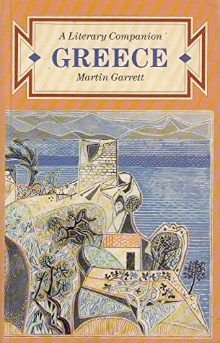 Greece: A Literary Companion (9780719553905) by Garrett, Martin
