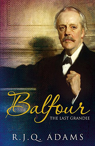 Beispielbild fr Balfour: The Last Grandee zum Verkauf von WorldofBooks