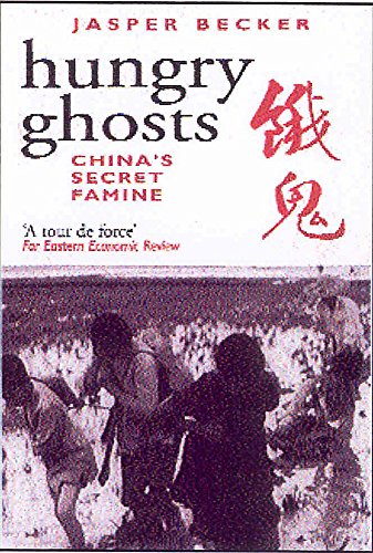 Hungry Ghosts: China's Secret Famine (9780719554407) by Jasper Becker