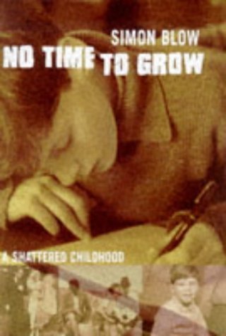 Stock image for Not Time to Grow: A Shattered Childhood for sale by WorldofBooks