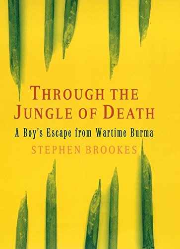 Stock image for Through the Jungle of Death : A Boy's Escape from Wartime Burma for sale by Better World Books: West