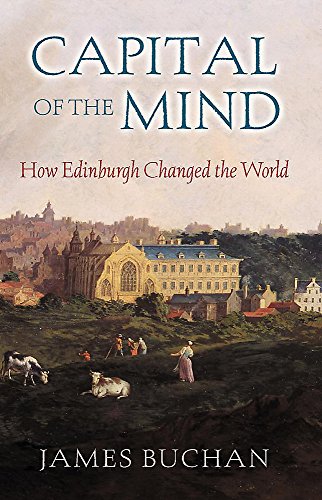 Imagen de archivo de Capital of the Mind: How Edinburgh Changed the World a la venta por WorldofBooks