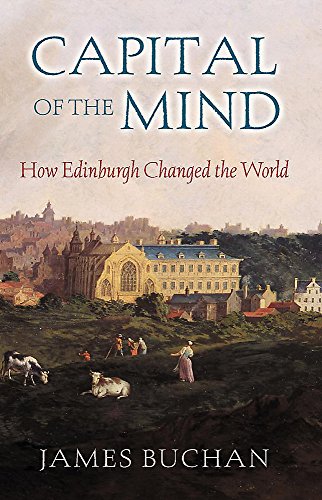 Stock image for Capital of the Mind: How Edinburgh Changed the World for sale by SecondSale