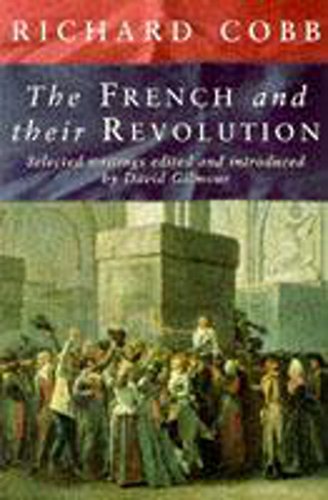 Beispielbild fr French and Their Revolution, The: Selected Writings zum Verkauf von Wonder Book