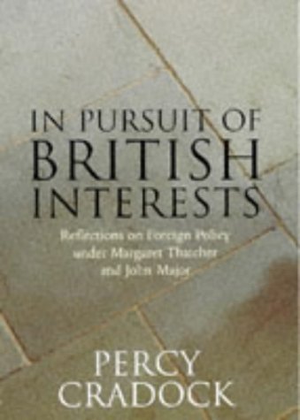 9780719554643: In Pursuit of British Interests: Reflections on Foreign Policy Under Margaret Thatcher and John Major